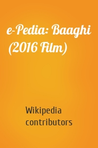e-Pedia: Baaghi (2016 Film)