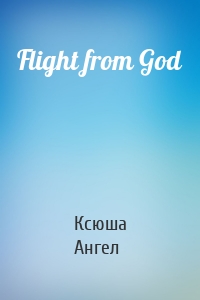 Flight from God