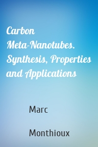 Carbon Meta-Nanotubes. Synthesis, Properties and Applications