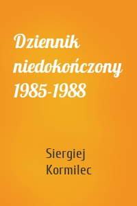 Dziennik niedokończony 1985-1988
