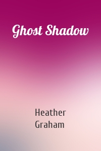 Ghost Shadow
