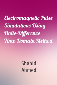 Electromagnetic Pulse Simulations Using Finite-Difference Time-Domain Method