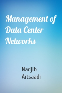 Management of Data Center Networks