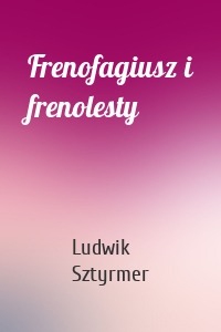 Frenofagiusz i frenolesty