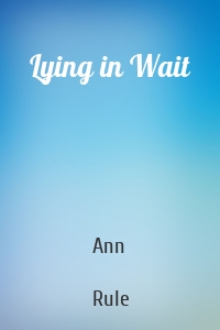 Lying in Wait