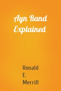 Ayn Rand Explained
