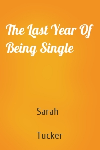 The Last Year Of Being Single