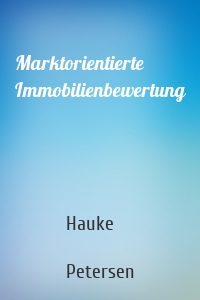 Marktorientierte Immobilienbewertung