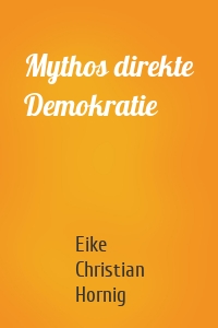 Mythos direkte Demokratie