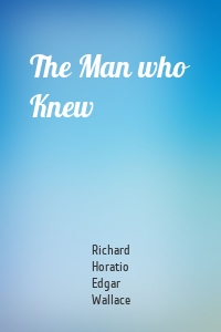 The Man who Knew