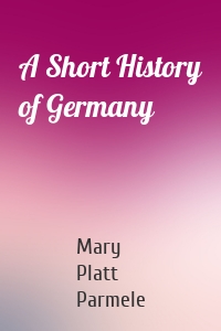 A Short History of Germany