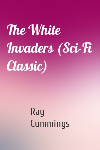 The White Invaders (Sci-Fi Classic)