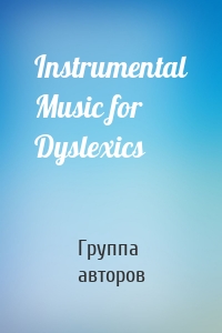 Instrumental Music for Dyslexics