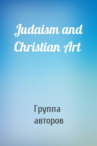 Judaism and Christian Art