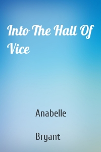 Into The Hall Of Vice