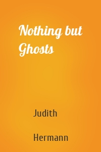 Nothing but Ghosts