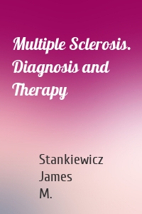 Multiple Sclerosis. Diagnosis and Therapy