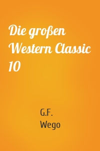 Die großen Western Classic 10