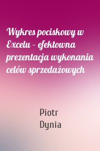 Wykres pociskowy w Excelu – efektowna prezentacja wykonania celów sprzedażowych