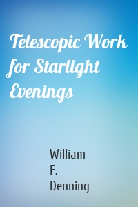 Telescopic Work for Starlight Evenings