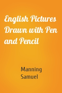 English Pictures Drawn with Pen and Pencil