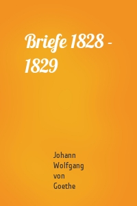 Briefe 1828 - 1829