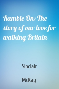 Ramble On: The story of our love for walking Britain