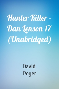 Hunter Killer - Dan Lenson 17 (Unabridged)
