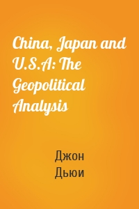 China, Japan and U.S.A: The Geopolitical Analysis
