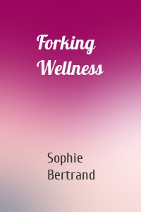 Forking Wellness