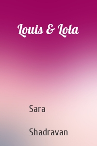 Louis & Lola