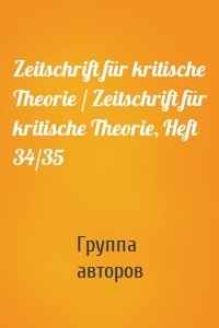 Zeitschrift für kritische Theorie / Zeitschrift für kritische Theorie, Heft 34/35