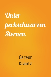 Unter pechschwarzen Sternen