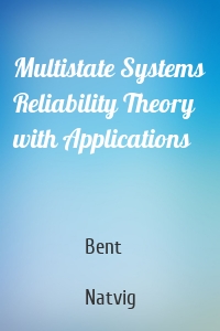 Multistate Systems Reliability Theory with Applications