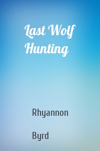 Last Wolf Hunting