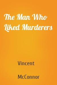 The Man Who Liked Murderers