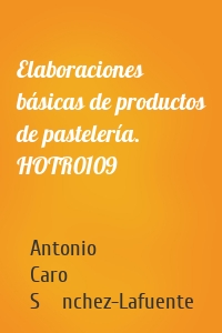 Elaboraciones básicas de productos de pastelería. HOTR0109