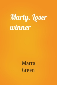 Marty. Loser winner