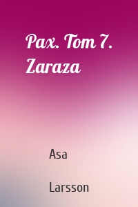 Pax. Tom 7. Zaraza