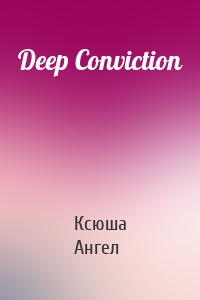 Deep Conviction