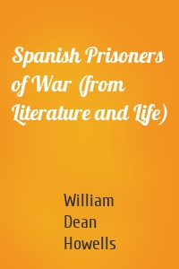 Spanish Prisoners of War (from Literature and Life)