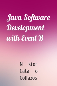 Java Software Development with Event B