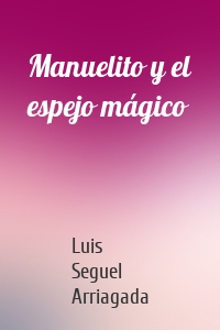 Manuelito y el espejo mágico