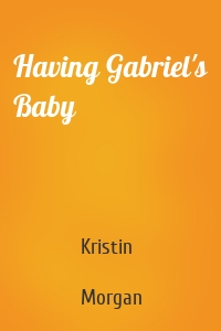 Having Gabriel's Baby