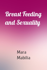 Breast Feeding and Sexuality