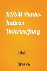 BDSM-Punks: Indiras Unterwerfung