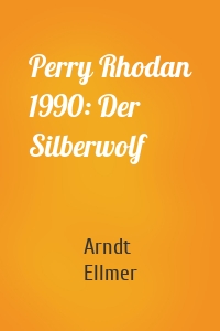 Perry Rhodan 1990: Der Silberwolf