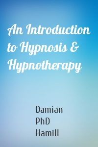 An Introduction to Hypnosis & Hypnotherapy