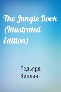 The Jungle Book (Illustrated Edition)
