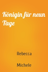 Königin für neun Tage